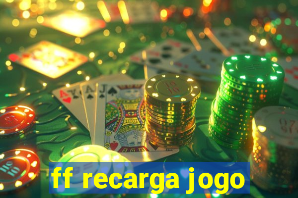 ff recarga jogo